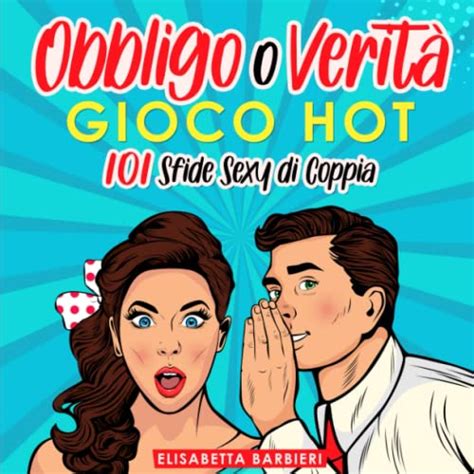 obblighi e verità hot|Obbligo o Verità Online: Il Gioco Perfetto per Te.